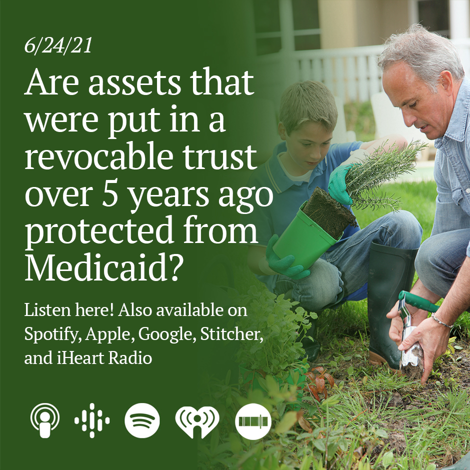 Are assets that were put in a revocable trust over 5 years ago protected from Medicaid?